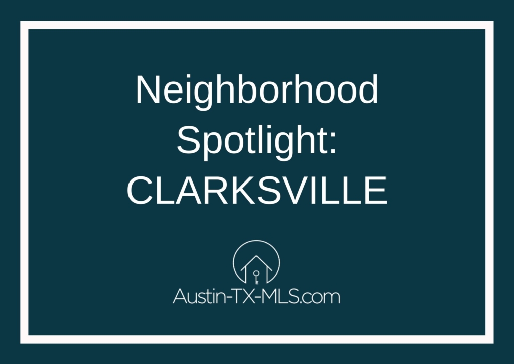 Clarksville Neighborhood Spotlight Austin Texas real estate