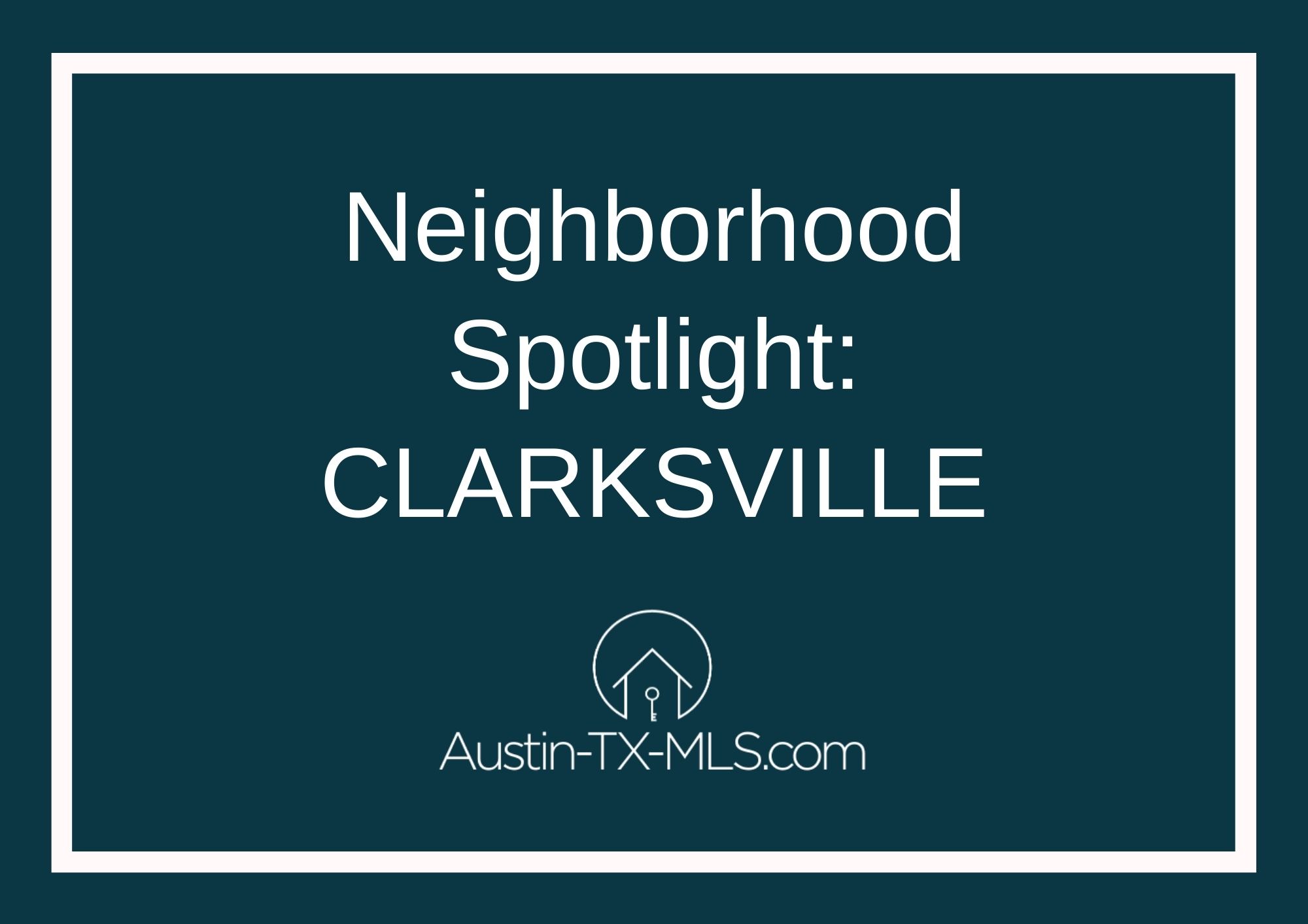 Clarksville Neighborhood Spotlight Austin Texas real estate