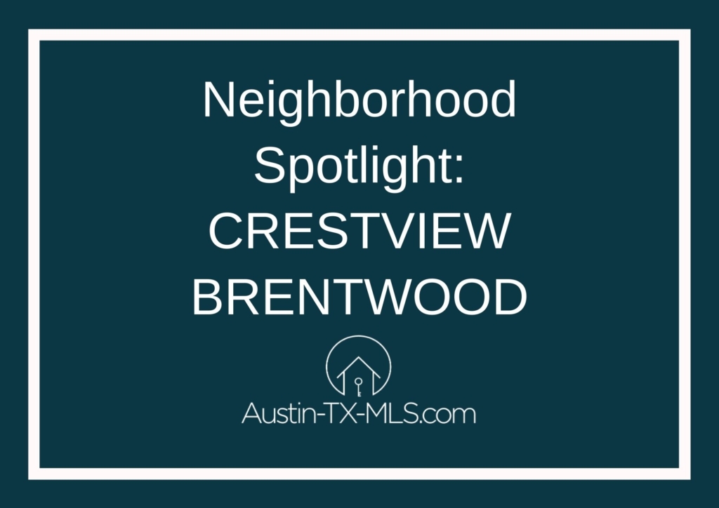 Crestview_Brentwood Neighborhood Spotlight Austin Texas real estate