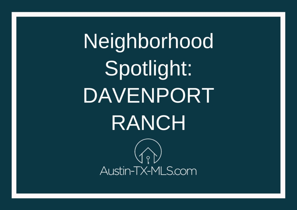 Davenport Ranch Neighborhood Spotlight Austin Texas real estate