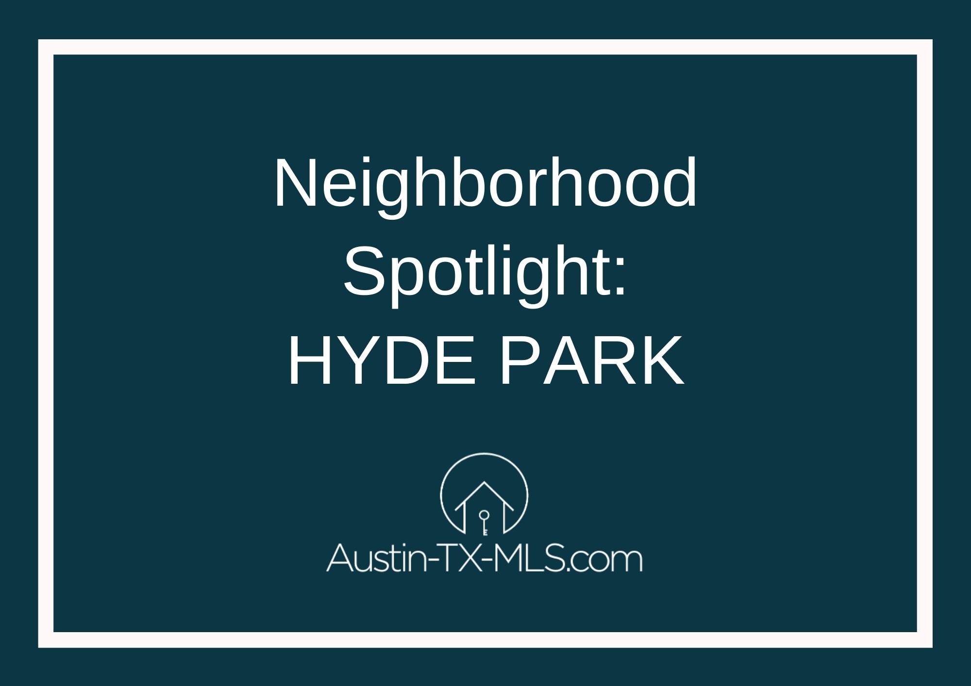 Hyde Park Neighborhood Spotlight Austin Texas real estate