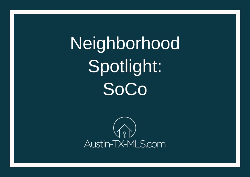 SoCo Neighborhood Spotlight Austin Texas real estate