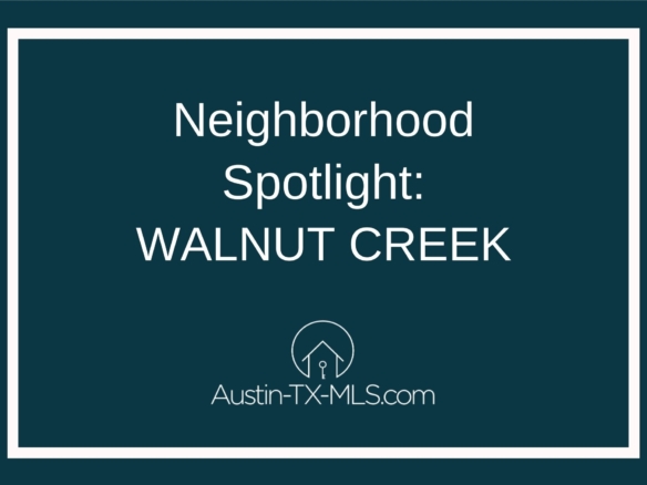Walnut Creek Neighborhood Spotlight Austin Texas real estate