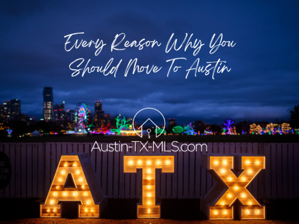 Every Reason Why You Should Move To Austin - Austin-TX-MLS.com