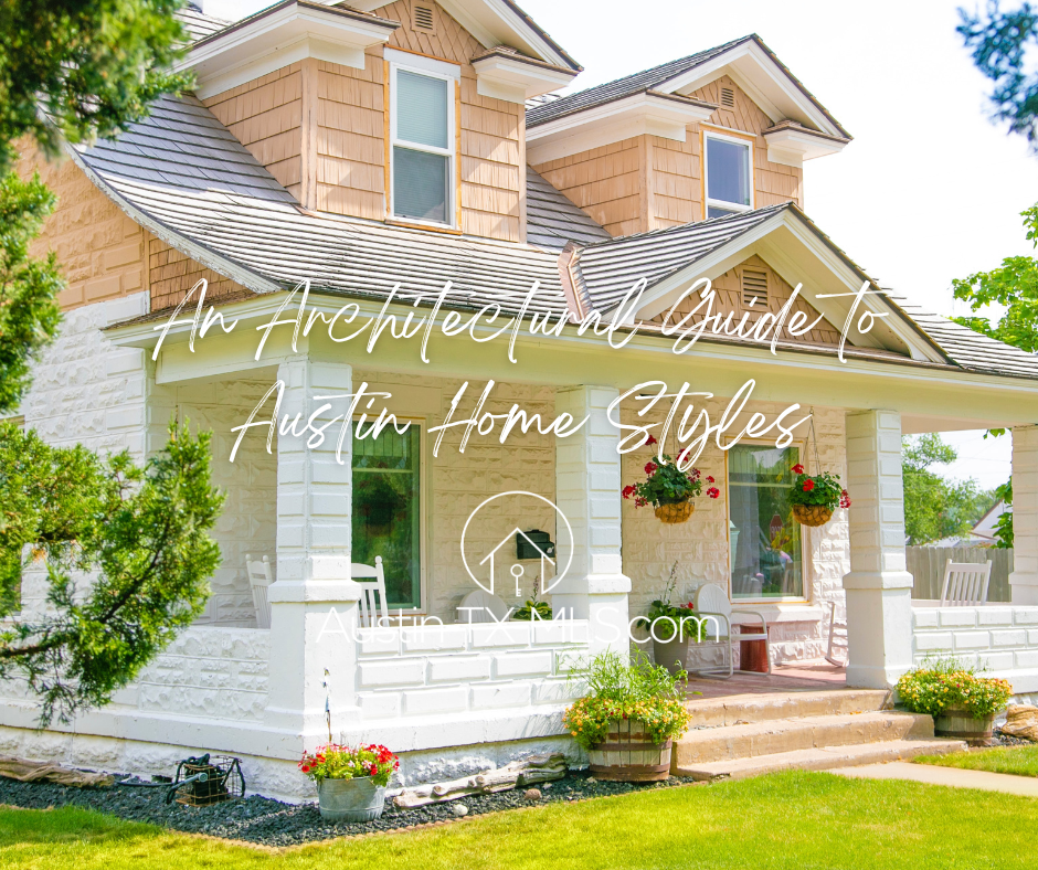 An Architectural Guide to Austin Home Styles - Austin-TX-MLS.com